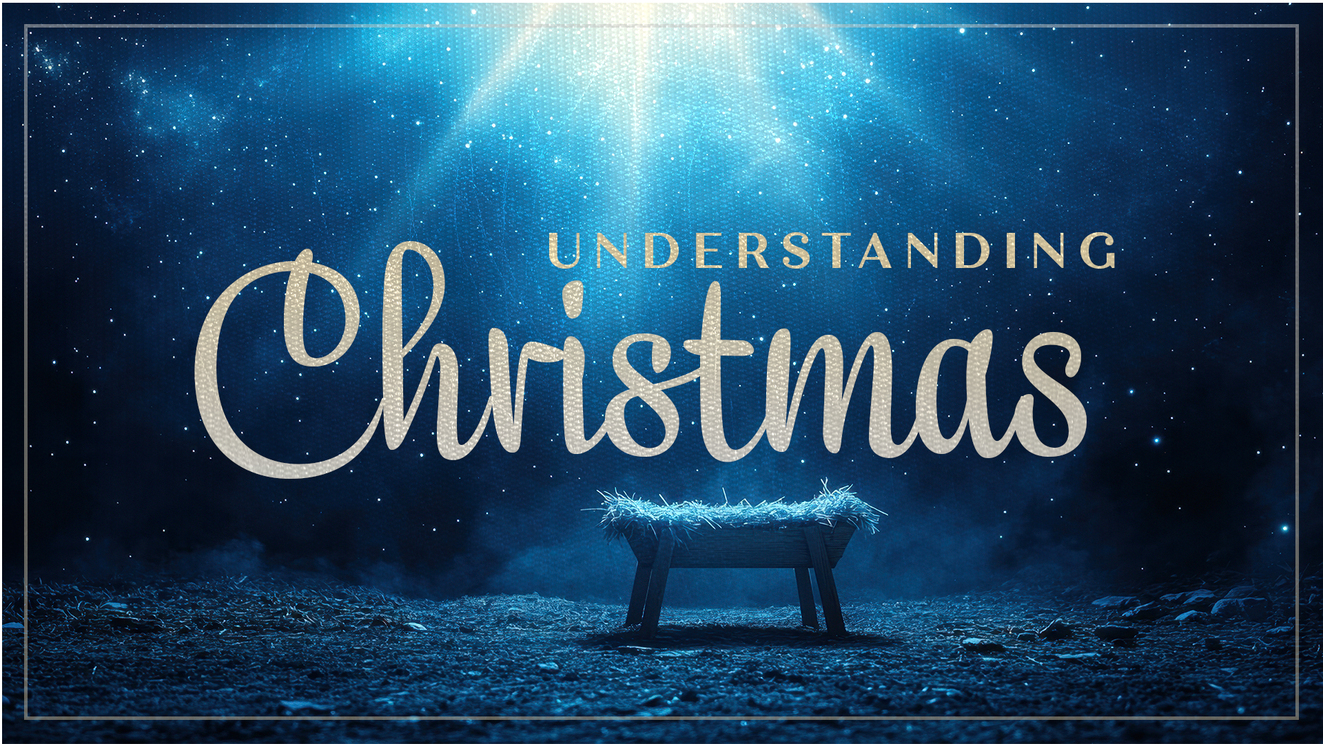 Understanding Christmas-Week3 12.21.2025